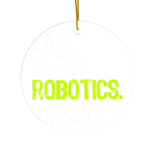 Womens Eat Sleep Robotics Repeat Robot Engineer Fu Ceramic Ornaments