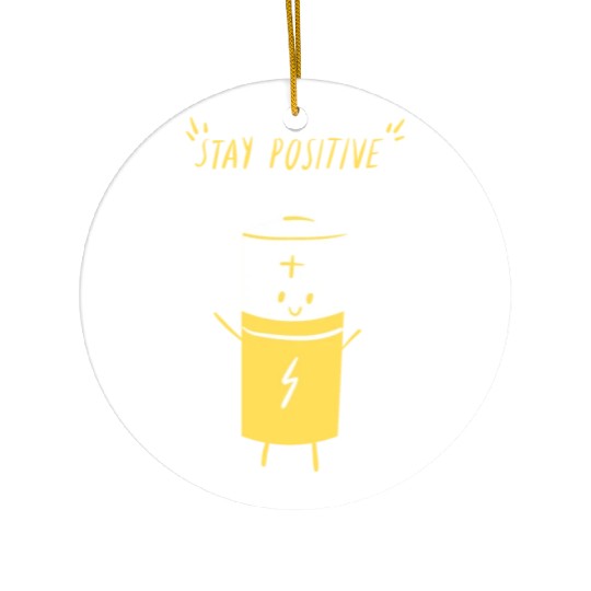 Stay positive Ceramic Ornaments