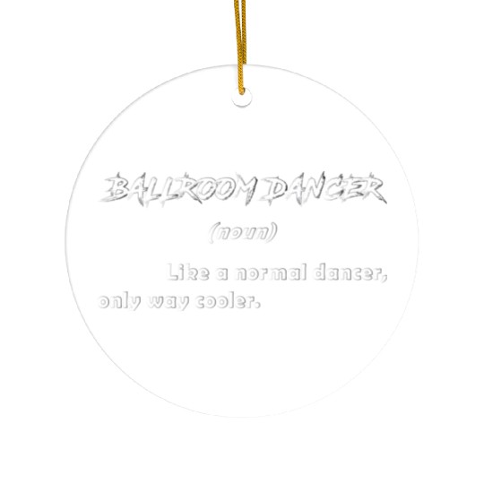 Funny Definition Dance Teacher Ballroom Dancer Ceramic Ornaments