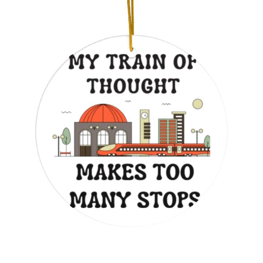 My Train of Thought Ceramic Ornaments