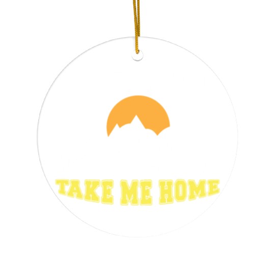 Mountain Mama take me Home Ceramic Ornaments