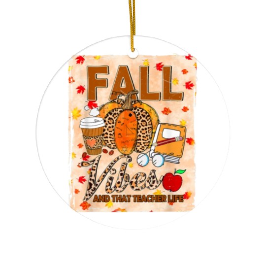 Fall Vibes And That Teacher Life Bleached Ceramic Ornaments