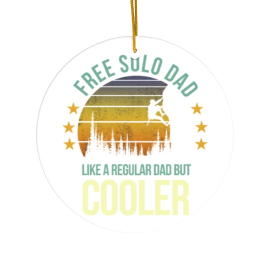 Funny Free Solo Dad Cool Rock Climbing Climber Ceramic Ornaments