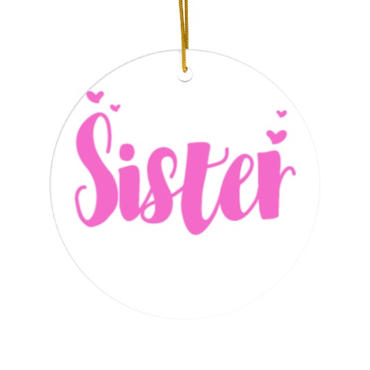 Big Sister Finally Ceramic Ornaments