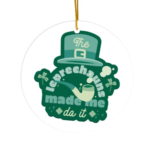 leprechauns made me do it Ceramic Ornaments