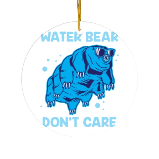 Water Bear Don't Care Tardigrade Microbiology Gift Ceramic Ornaments