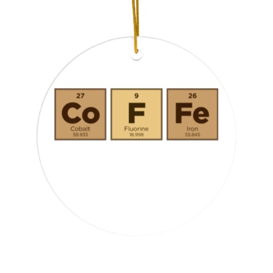 COFFEE The Only Element I Need Periodic Table Ceramic Ornaments