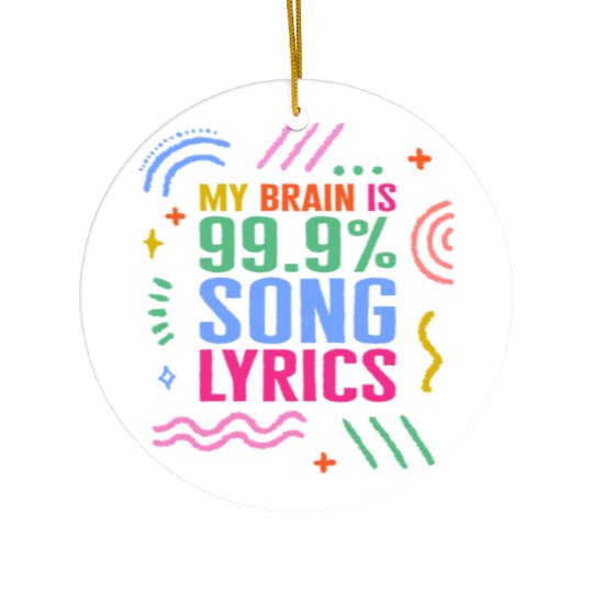 Music Teacher Ceramic Ornaments, My Brain Is 99.9% Song
