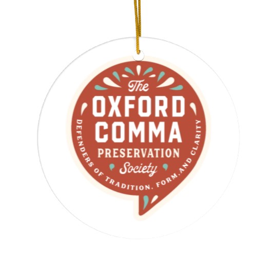 The Oxford Comma Preservation Society Ceramic Ornaments