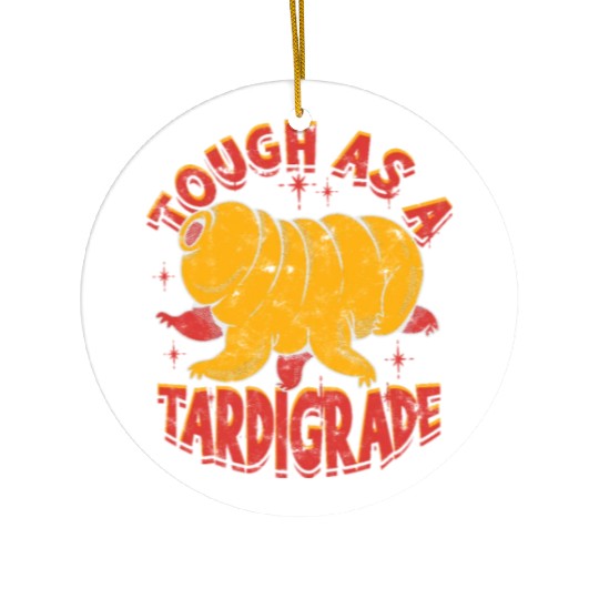 Tough as a tardigrade - tardigrade Ceramic Ornaments
