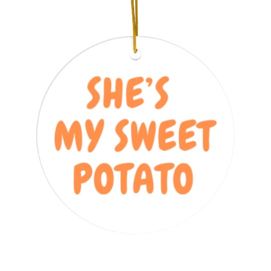 She s My Sweet Potato Ceramic Ornaments