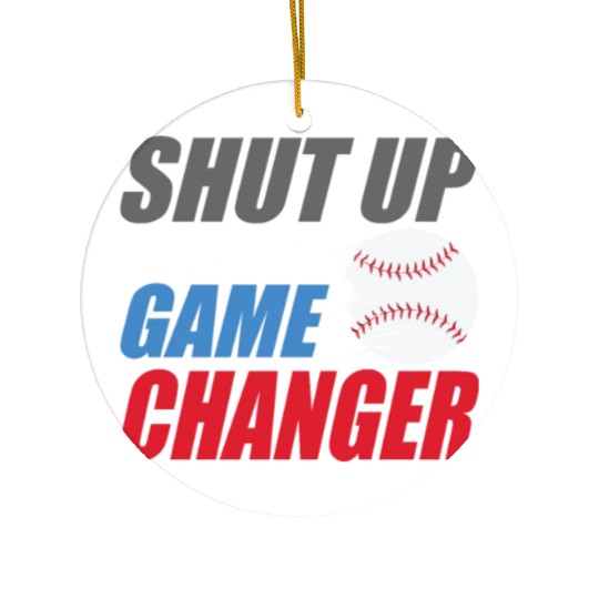 shut up I'm doing game changer Baseball game Ceramic Ornaments