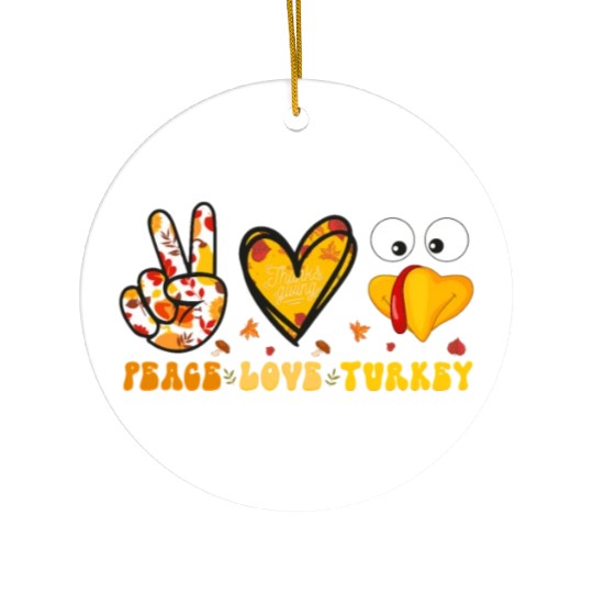 Peace Love Turkey Gobble Turkey Day Ceramic Ornaments