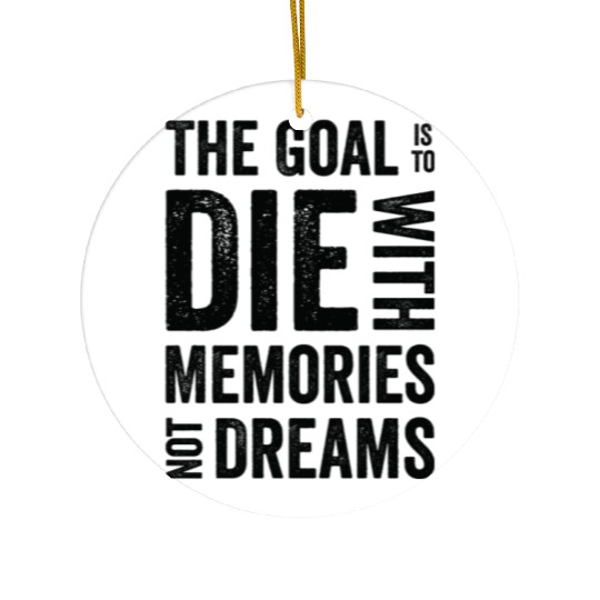 Goal Life Quotes Memories Positive Message Dreams Ceramic Ornaments