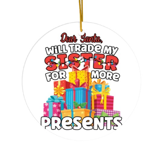 Dear Santa Will Trade Sister Matching Sibling Ceramic Ornaments