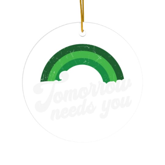 Rainbow Mental Health Tomorrow Needs You Ceramic Ornaments