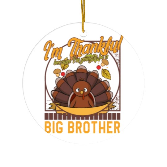 Thanksgiving Ceramic Ornaments, I'm Thankful Big Brother