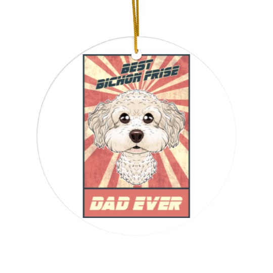 Best Bichon Frise Dad Ever I Bichon Lover Ceramic Ornaments