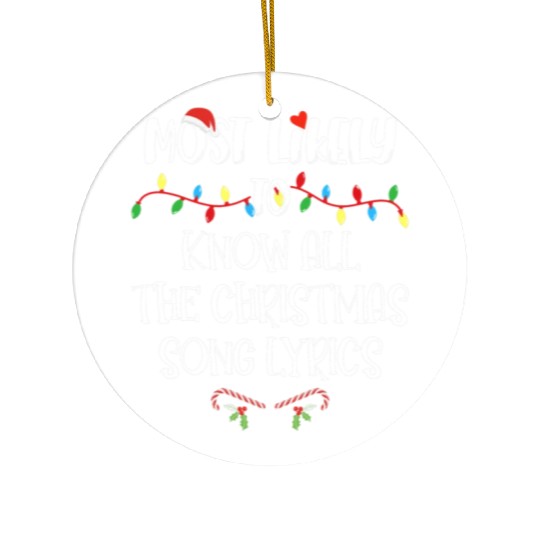 Most Likely To Christmas Know All The Xmas Song Ceramic Ornaments