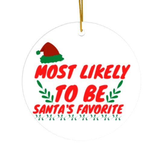 Most Likely To Christmas Be Santa's Favorite Ceramic Ornaments