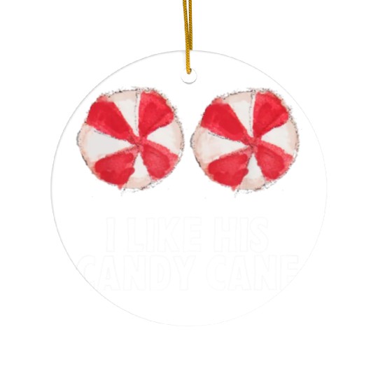 I Like His Candy Cane Funny Couples Christmas Ceramic Ornaments