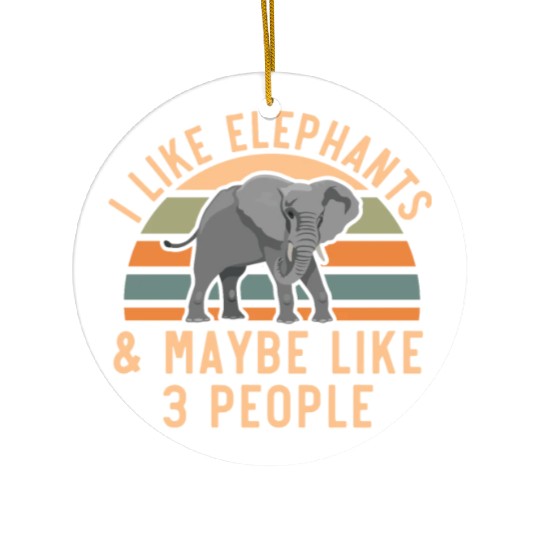 I Like Elephants And Maybe Like 3 People Zookeeper Ceramic Ornaments