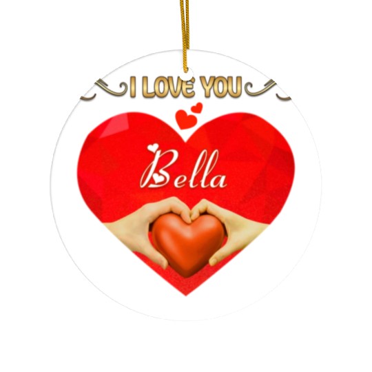 I love you Bella Ceramic Ornaments