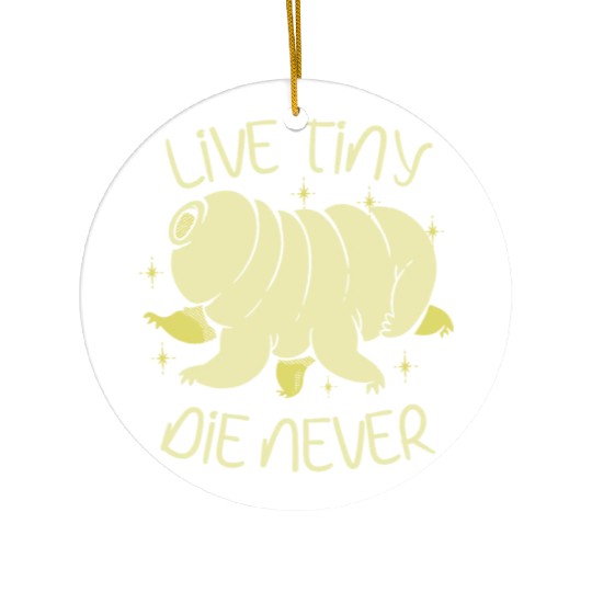Live Tiny Die Never Science Lover Tardigrade Ceramic Ornaments