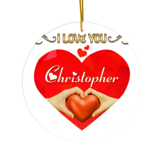 I love you Christopher Ceramic Ornaments