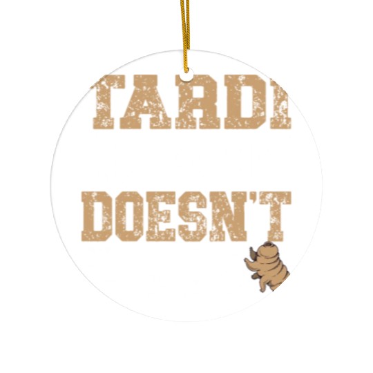 Tardigrade Doesn't Care Science Lover Tardigrade Ceramic Ornaments