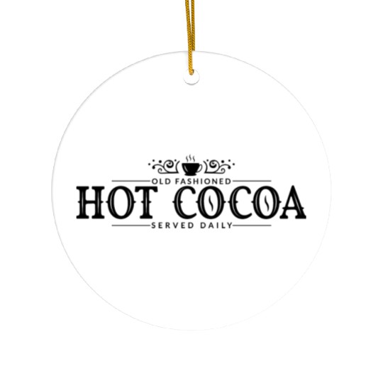 Hot Cocoa Served Daily Presents Christmas Gifts Ceramic Ornaments