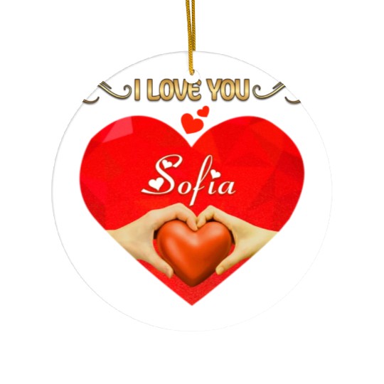 I love you Sofia Ceramic Ornaments