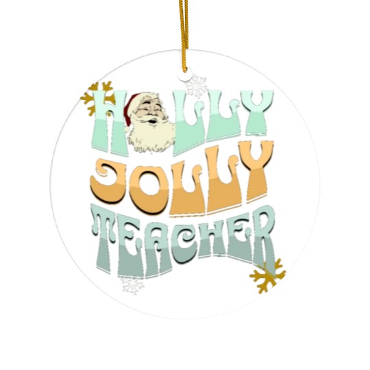 holly jolly teacher Ceramic Ornaments