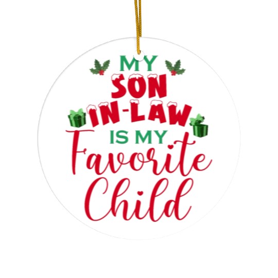 My Son In Law Is My Favorite Child Ceramic Ornaments