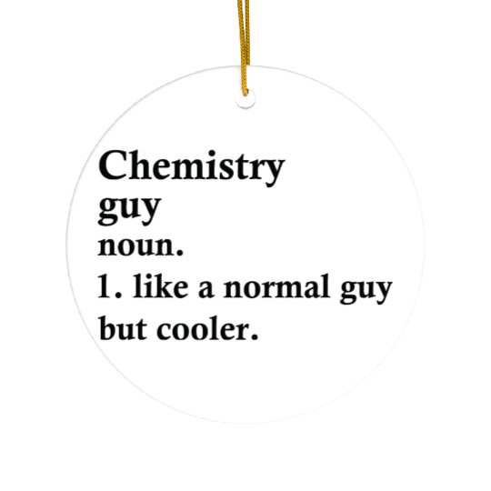 Chemistry Guy Funny Chemist Definition Ceramic Ornaments
