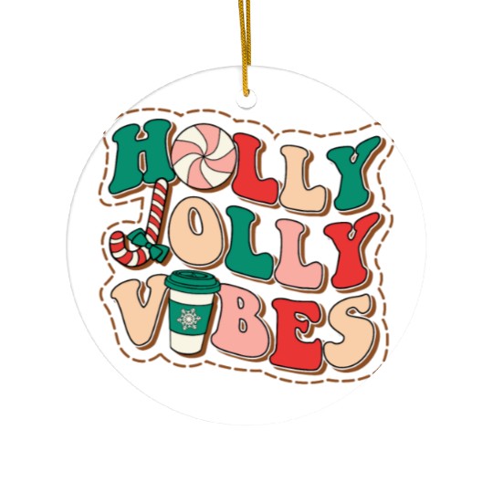holly jolly vibes Ceramic Ornaments