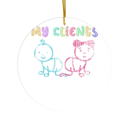 My Clients Are Cuter Than Yours - Newborn Ceramic Ornaments