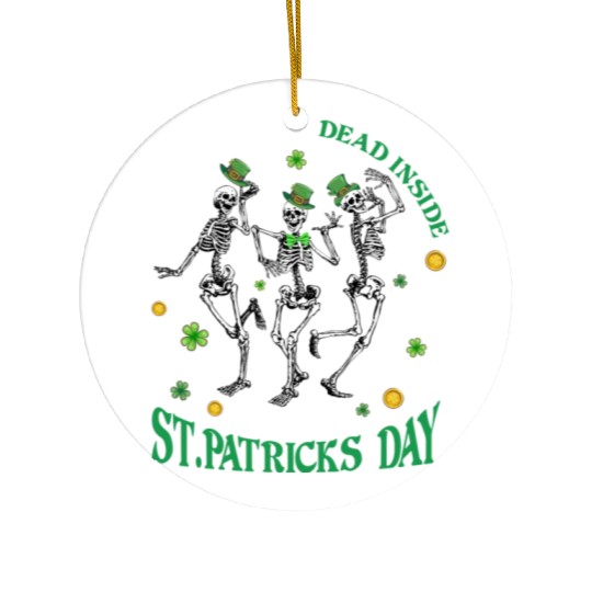 When you re dead inside but it's patricks Day Ceramic Ornaments