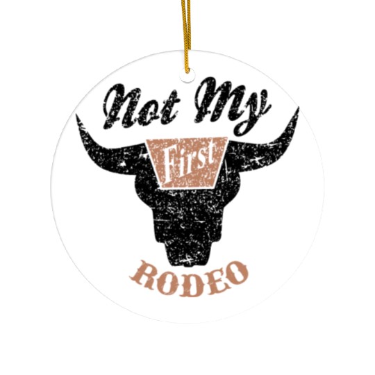 Not My First Rodeo Apparel Ceramic Ornaments