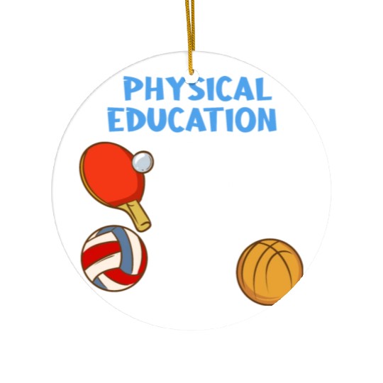 Physical Education The Best Part Of The Day Ceramic Ornaments