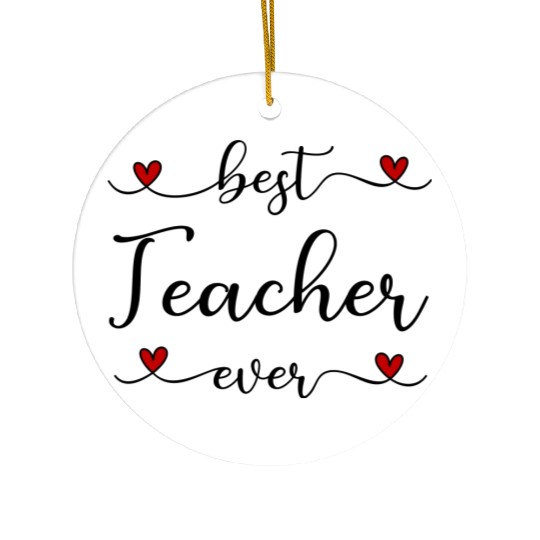 Best Teacher ever Ceramic Ornaments