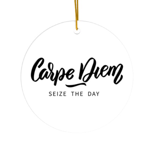 Carpe Diem Ceramic Ornaments