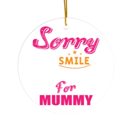 Sorry That Smile Is Reserved For Mummy Ceramic Ornaments