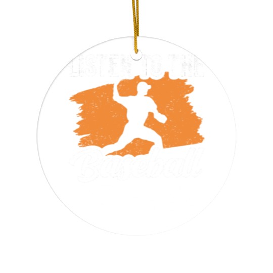 Listen To The Baseball Pitcher Hobby Player Ceramic Ornaments