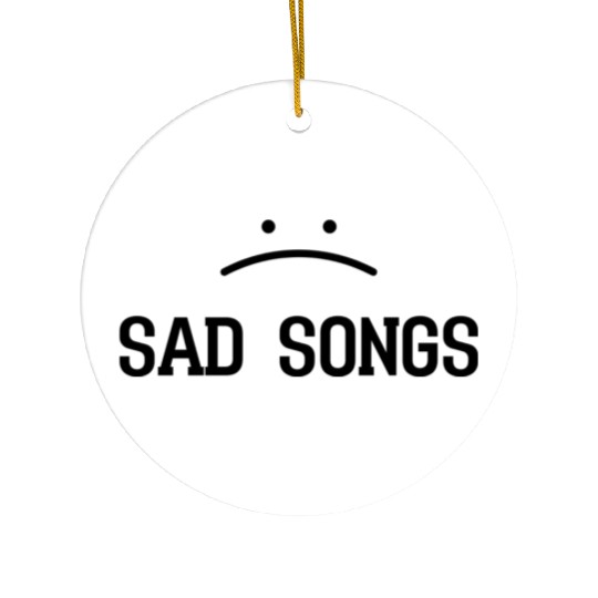 sad songs. Ceramic Ornaments