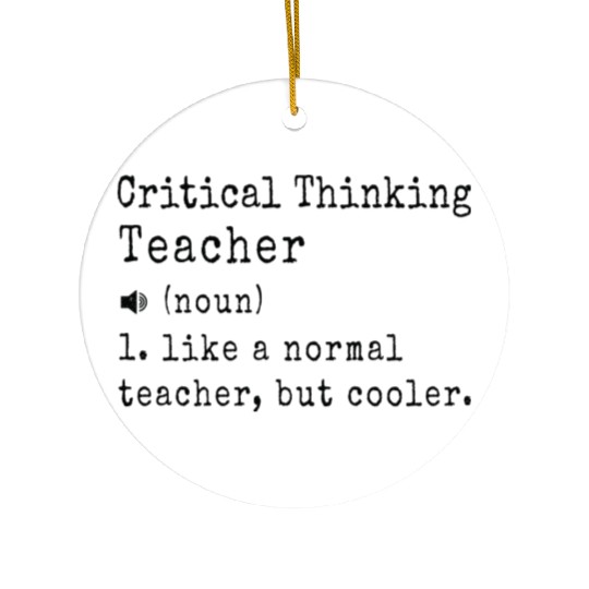 Critical Thinking Teacher definition Cool Gifts Ceramic Ornaments