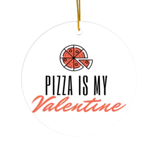 Pizza Is My Valentine573 Ceramic Ornaments