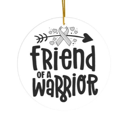 Friend Of A Warrior Support Team Brain Cancer Ceramic Ornaments
