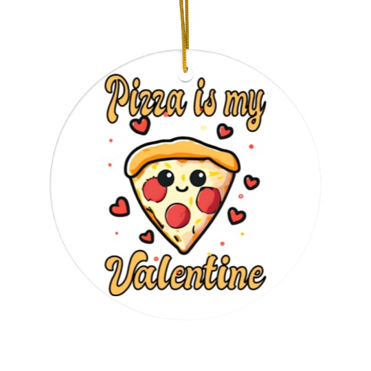 Pizza is my Valentine Ceramic Ornaments