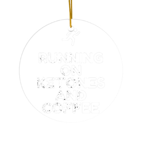 RUNNING ON KETONES AND COFFEE Ceramic Ornaments